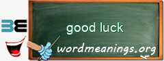 WordMeaning blackboard for good luck